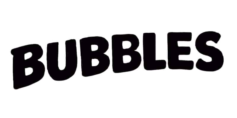 Bubbles