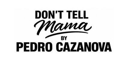 Don't Tell Mama by Pedro Cazanova