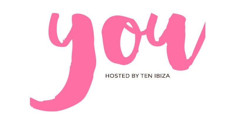 You by TEN Ibiza Agenda culturale ed eventi Ibiza Ibiza